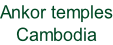 Ankor temples Cambodia